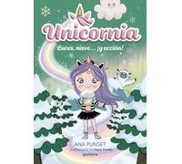 Unicornia 14 - Luces, nieve... ¡y acción!: ¡Un libro mágico con purpurina en la cubierta!