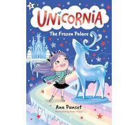 Ana Punset Unicornia: The Frozen Palace (Copertina rigida) Unicornia
