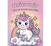 Unicornio Libro De Colorear para Niñas de 2-3 Años: 50 Dibujos de Unicornios Fáciles y Adorables para Niñas Pequeñas