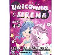 Unicornio Y Sirena Libro Para Colorear: Libro de colorear con sirenas y unicornios para niñas de 4 a 8 años Hermosas sirenas y mágicos unicornios para niños