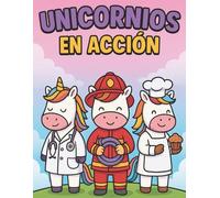 Unicornios en Acción:: bomberos, médicos, astronautas y más - Libro para colorear infantil