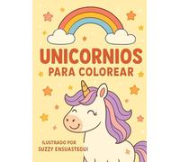 UNICORNIOS ENCANTADOS PARA COLOREAR: LIBRO PARA COLOREAR PARA NIÑAS