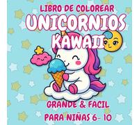 Unicornios Kawaii. Libro de Colorear: grande & fácil para niñas 6- 10