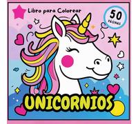 Unicornios: Libro para Colorear- 50 Páginas con Princesas, Sirenas, Gnomos Adorables para Niñas de 4 a 8 años
