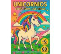 Unicornios: Libro para colorear + 6 años - 60 páginas