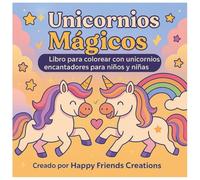 Unicornios mágicos: Libro para colorear con unicornios encantadores para niños y niñas