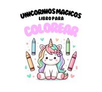 Unicornios Mágicos: Libro para Colorear: Una Aventura llena de Colores
