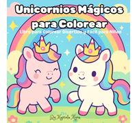 Unicornios Mágicos para Colorear: Libro Divertido y Fácil para Niños