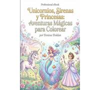 Unicornios, Sirenas y Princesas: Aventuras Mágicas para Colorear