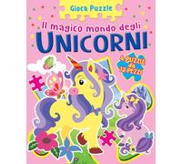 Unicorno. Gioca puzzle. Ediz. a colori