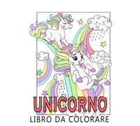 Unicorno Libro Da Colorare: Per Bambini Dai 4-8 Anni