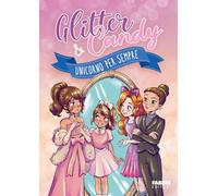 Unicorno per sempre. Glitter & Candy