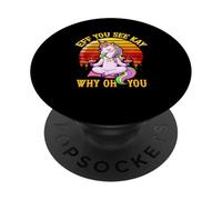 Unicorno Yoga Vintage Eff Vedi Kay Why Oh U PopSockets PopGrip Adesivo