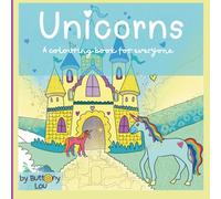 Unicorns - A Colouring Book for Everyone: 30 magical, hand-drawn unicorn designs / 64 pages / square book 8.5 x 8.5 inches (21.6 x 21.6 cm)