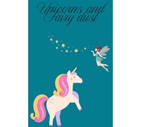 Unicorns and Fairy dust: Blank lined notebook 120 pages