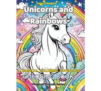 Unicorns and Rainbows: 30 Cute and Magical Coloring Pages with Unicorns, Rainbows, Castles, and More for Girls and Boys Ages 4-10, Fun Unicorn and Rainbow Coloring Pages for Kids Ages 4-10