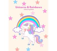 Unicorns and Rainbows: Colouring Book