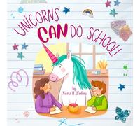Unicorns CAN Do School: A Story about Inclusion, Teamwork and Learning in Magical Ways