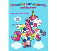 Unicorns Dot Markers Activity Book: Magical Unicorn Dot Art