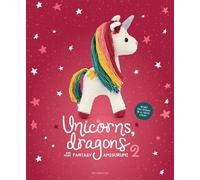 Unicorns, Dragons and More Fantasy Amigurumi 2 (Tascabile)