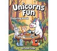 Unicorns Fun: Coloring Book for Kids Featuring Super Cute and Funny Unicorns with Easy and Simple Designs for Endless Fun!