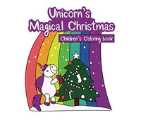 Unicorn's Magical Christmas: Children's Coloring Book