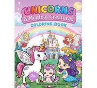 Unicorns & Magical Creatures Coloring Book: Cute & Fun Fantasy Pages with Unicorns, Fairies, Dragons & Mermaids - Tiny Wonders Collection