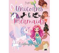 Unicorns & Mermaids: A Coloring Book