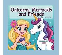Unicorns, Mermaids and Friends: Inspired by Ains