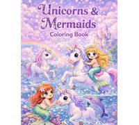 Unicorns & Mermaids Coloring Book