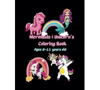 Unicorns & Mermaids Coloring Book: Mermaids are enchanting, unicorns are unique children are special always color your rainbow for Elementary Ages 6-11 years old