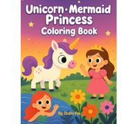 unicorns mermaids princesses coloring book: magical adventure for age 3-10