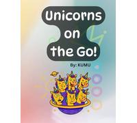 Unicorns On The Go: The Laugh Out Loud Unicorn Coloring Book
