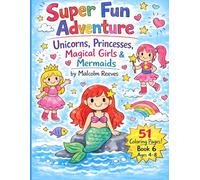 Unicorns, Princesses & Mermaids Coloring Book for Kids Ages 4-8: Cute, Simple Designs for Fun & Creativity