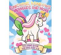Unicorns, Rainbows, Mermaids and More (Tascabile)