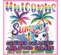 Unicorns Summer Coloring & Word Search: Bold and Easy Activity Book: Fun and Simple Unicorn Activities for Kids Ages 4-8 | Coloring Pages & Word Puzzles