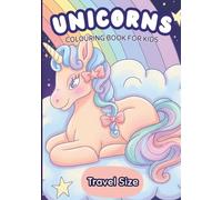 Unicorns: Travel Size Colouring Book for Kids: 30 Cute Designs, Perfect for On-the-Go Magic
