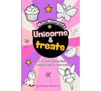 Unicorns & Treats : A 2-in-1 Mini Coloring Book for Magical minds & Sweet Smiles: A Mini Travel-Size Coloring Book for Girls | Mini Unicorns, ... On-the-Go Activity Book for Kids, Ages 2-5