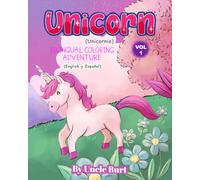 Unicorns Volume 1: Bilingual Coloring Book -- English y Español