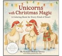 Unicorns With Christmas Magic: A Coloring Book For Every Kind Of Heart