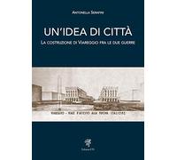Un'idea di città. La costruzione di Viareggio fra le due guerre