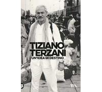 Libri Tiziano Terzani - Un' Idea Di Destino