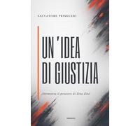Un'Idea di Giustizia: attraverso il pensiero di Zino Zini: 22
