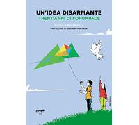 Un'idea disarmante. Trent'anni di Forumpace