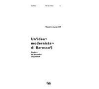 Un'idea modernista di barocco. Studio sul secondo Ungaretti