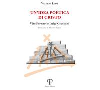 Un'idea poetica di Cristo. Vito Fornari e Luigi Giussani
