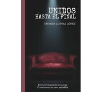 UNIDOS HASTA EL FINAL