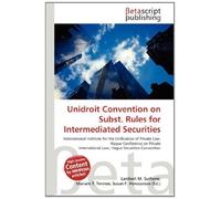 Unidroit Convention on Subst. Rules for Intermediated Securities: International Institute for the Unification of Private Law, Hague Conference on Private International Law, Hague Securities Convention