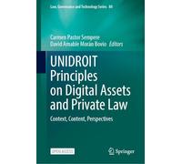UNIDROIT Principles on Digital Assets and Private Law: Context, Content, Perspectives