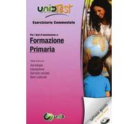 UnidTest 5. Eserciziario commentato per i test di ammissione a formazione primaria.. Con software di simulazione